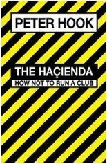 Peter Hook,The Hacienda, How Not to Run a Club,paperback
