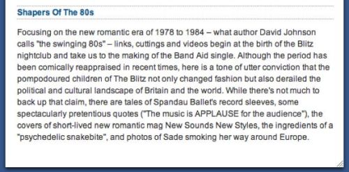 Guardian, Shapersofthe80s, internet pick of the week,swinging 80s,New Romantics,psychedelic snakebite, Sade, Spandau Ballet, Visage, electro-pop, Boy George, Blitz Kids,1980