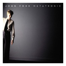 John Foxx,Metatronic, boxset, electropop