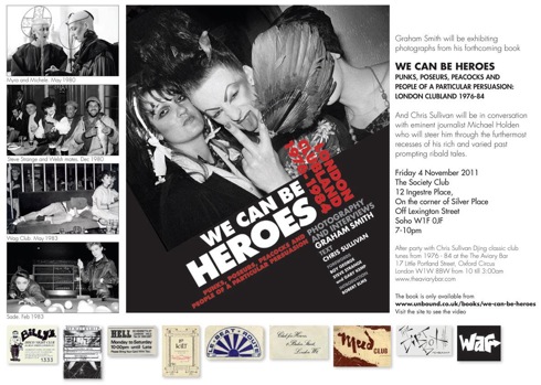 WCBH11,Socflyer4Nov490 We Can Be Heroes, Graham Smith, Chris Sullivan, Robert Pereno, Society Club , Soho ,books,Unbound Publishing,photography, exhibition,afterparty, Aviary Bar, Robert Elms, Boy George, Gary Kemp ,Steve Strange, Blitz Kids,Wag club,
