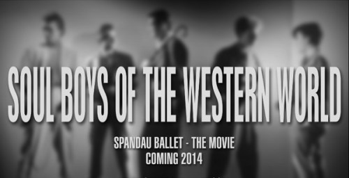 movie, Scott Millaney, Spandau Ballet, Soul Boys of The Western World,