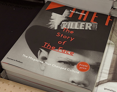 The Face magazine, style bible, fashion, style ,Story of The Face,books, pop music, history, youth culture, Thames & Hudson, Paul Gorman, taste-makers,magazines, Neville Brody,lifestyle