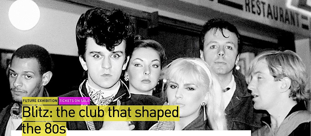 Blitz Kids, Clubbing, exhibitions, Fashion, influencers, London, New Romantics, Swinging 80s, Youth culture, Blitz Kids, Design Museum,